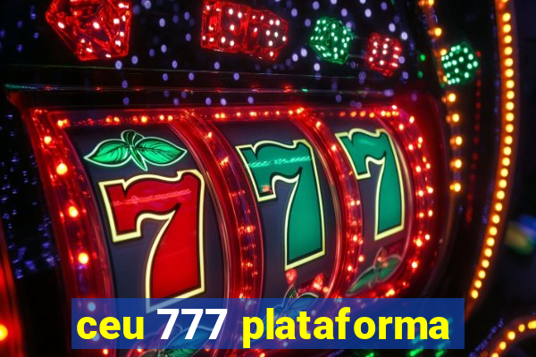 ceu 777 plataforma